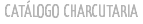 CATÁLOGO CHARCUTARIA